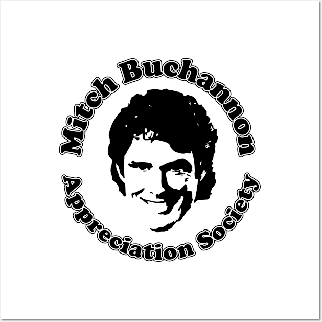 Baywatch Mitch Buchannon Appreciation Society Wall Art by Rebus28